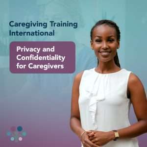 Privacy and Confidentiality in Caregiving
